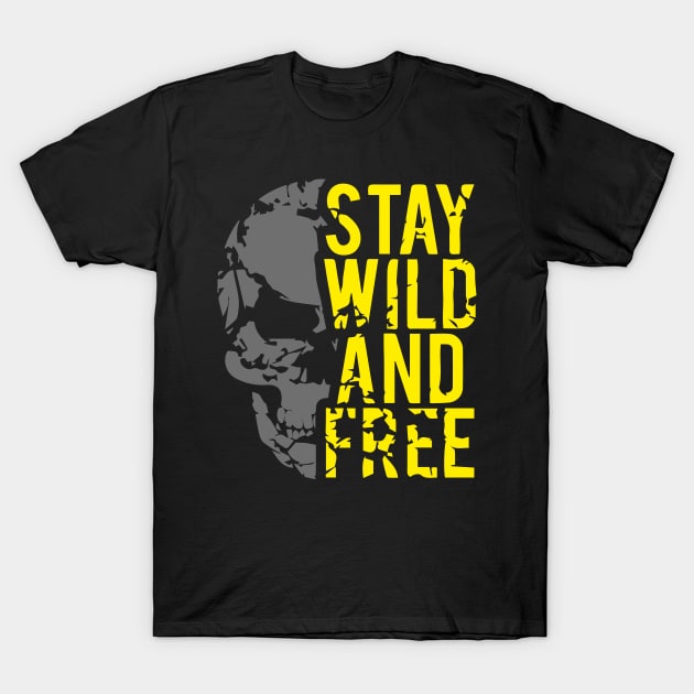 Stay wild and free T-Shirt by ivaostrogonac